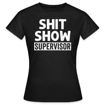 Superviseur Du Shit Show - T-shirt Femme - noir - Devant - AI Model Female 172 dark (172cm)
