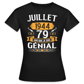 Juillet 1944 79 Ans Que Je Suis Génial Cadeau - T-shirt Femme - noir - Devant - AI Model Female 172 dark (172cm)