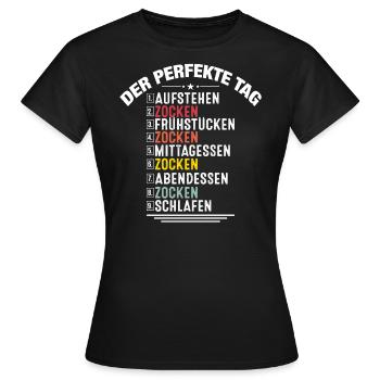 Funny Gamer Gaming Clothing Gift Der Perfekte Tag - Frauen T-Shirt - Schwarz - Vorne - AI Model Female 172 dark (172cm)