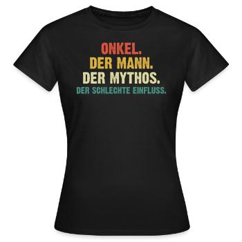 Onkel Der Mann Der Mythos - Frauen T-Shirt - Schwarz - Vorne - AI Model Female 172 dark (172cm)