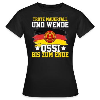 Trotz Mauerfall Und Wende Ossi Bis Zum Ende - Frauen T-Shirt - Schwarz - Vorne - AI Model Female 172 dark (172cm)