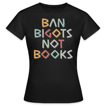 Anti Censure Ban Bigots Pas Livres Livres interdits - T-shirt Femme - noir - Devant - AI Model Female 172 dark (172cm)