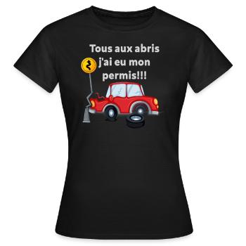 Tous aux abris, j'ai eu mon permis!!! - T-shirt Femme - noir - Devant - AI Model Female 172 dark (172cm)