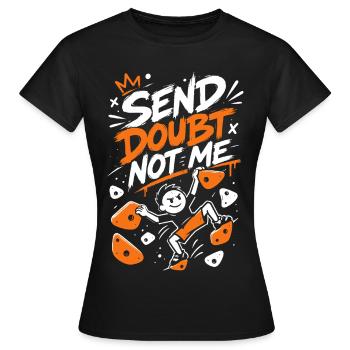 Send Doubt Not Me Bouldering - Frauen T-Shirt - Schwarz - Vorne - AI Model Female 172 dark (172cm)