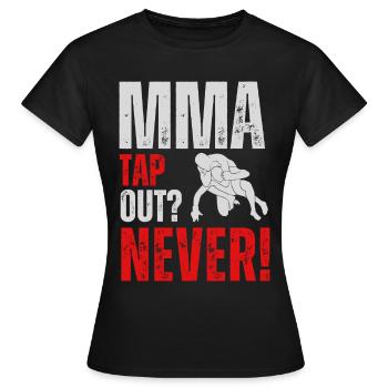 MMA Tap out? Never! - Frauen T-Shirt - Schwarz - Vorne - AI Model Female 172 dark (172cm)