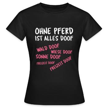 Pferd Pferde Spruch - Frauen T-Shirt - Schwarz - Vorne - AI Model Female 172 dark (172cm)