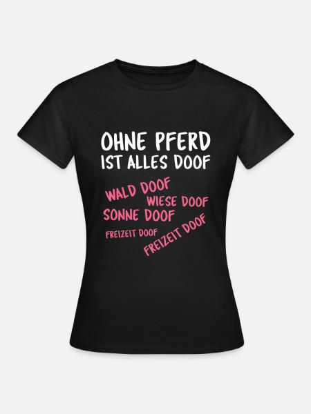 Pferd Pferde Spruch - Frauen T-Shirt - Schwarz