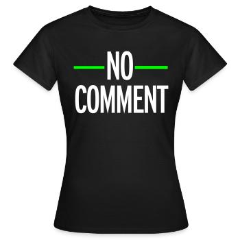 No Comment - Women's T-Shirt - black - Front - AI Model Female 172 dark (172cm)