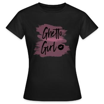 Ghetto girl - Women's T-Shirt - black - Front - AI Model Female 172 dark (172cm)