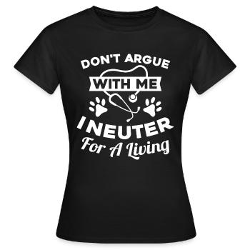 Ne discutez pas avec moi, je neutre pour vivre - T-shirt Femme - noir - Devant - AI Model Female 172 dark (172cm)