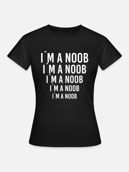 Ich bin ein Noob - Frauen T-Shirt - Schwarz