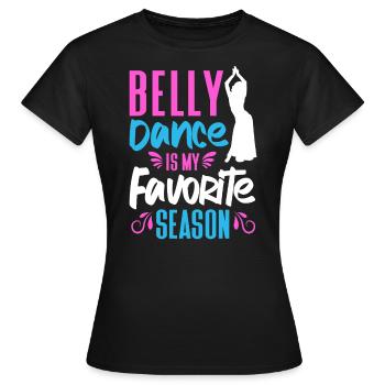 Bauchtanz ist meine Lieblingssaison Bauchtanz - Frauen T-Shirt - Schwarz - Vorne - AI Model Female 172 dark (172cm)