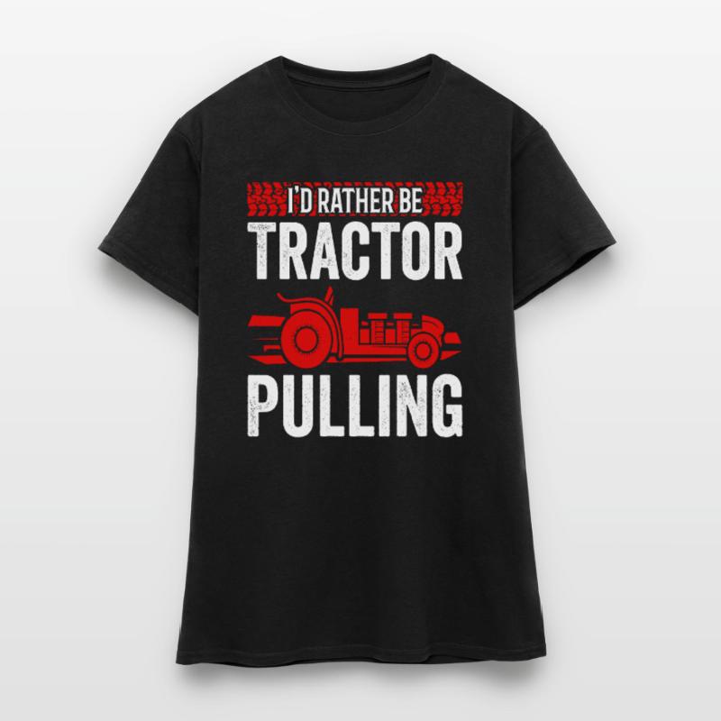Truck Pulling I'd Rather Be Tractor Pulling Women's T-Shirt