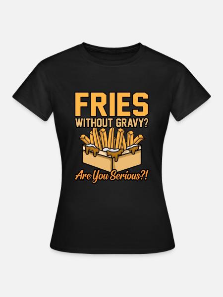 Poutine Kanadisches Fastfood - Frauen T-Shirt - Schwarz
