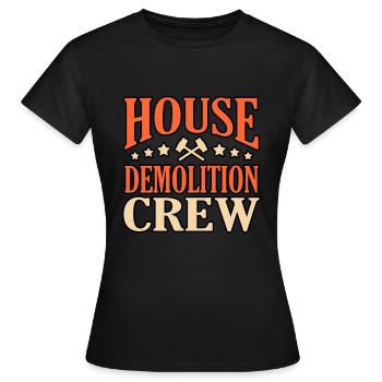 Cadeau de rénovation de destruction de maison - T-shirt Femme - noir - Devant - AI Model Female 172 dark (172cm)