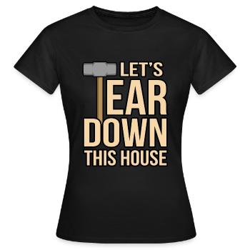 Cadeau de rénovation de destruction de maison - T-shirt Femme - noir - Devant - AI Model Female 172 dark (172cm)