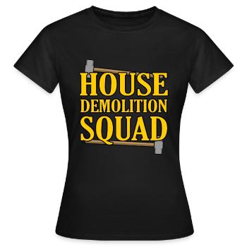 Cadeau de rénovation de destruction de maison - T-shirt Femme - noir - Devant - AI Model Female 172 dark (172cm)