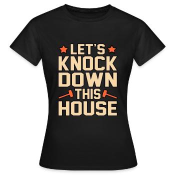 Cadeau de rénovation de destruction de maison - T-shirt Femme - noir - Devant - AI Model Female 172 dark (172cm)