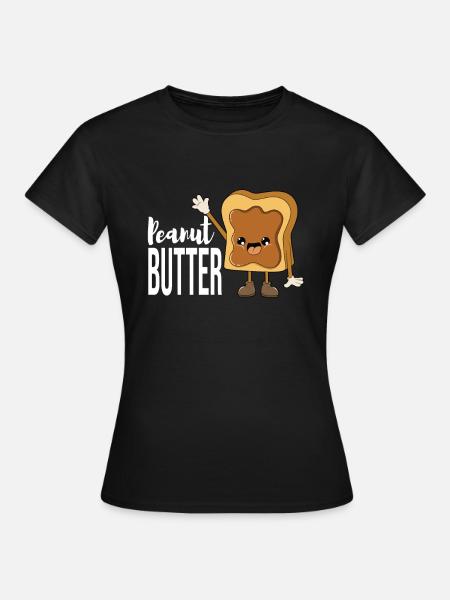 Erdnussbutter - Frauen T-Shirt - Schwarz