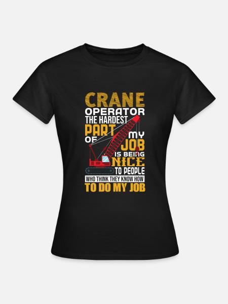 Kranführer Kran Geschenk - Frauen T-Shirt - Schwarz