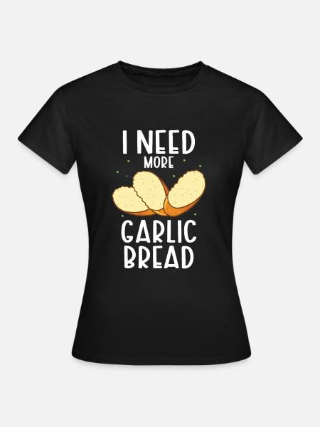 Knoblauch Knoblauchbrot Essen Geschenk - Frauen T-Shirt - Schwarz