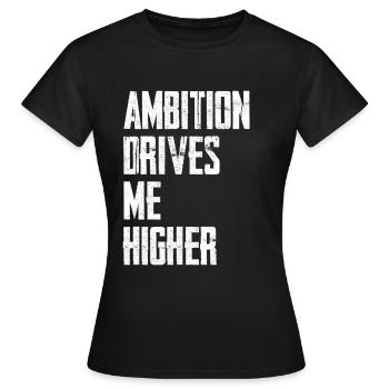 L’ambition me pousse plus haut - T-shirt Femme - noir - Devant - AI Model Female 172 dark (172cm)