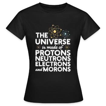The Universe Is Made Of Protons Neutrons Gift - Women's T-Shirt - black - Front - AI Model Female 172 dark (172cm)