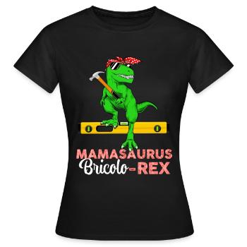 Maman bricoleuse Mamasaurus Bricolo Rex - T-shirt Femme - noir - Devant - AI Model Female 172 dark (172cm)