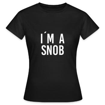 I am a Snob - T-shirt Femme - noir - Devant - AI Model Female 172 dark (172cm)