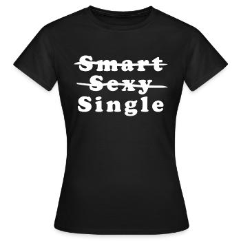 Smart, Sexy, Single - Women's T-Shirt - black - Front - AI Model Female 172 dark (172cm)
