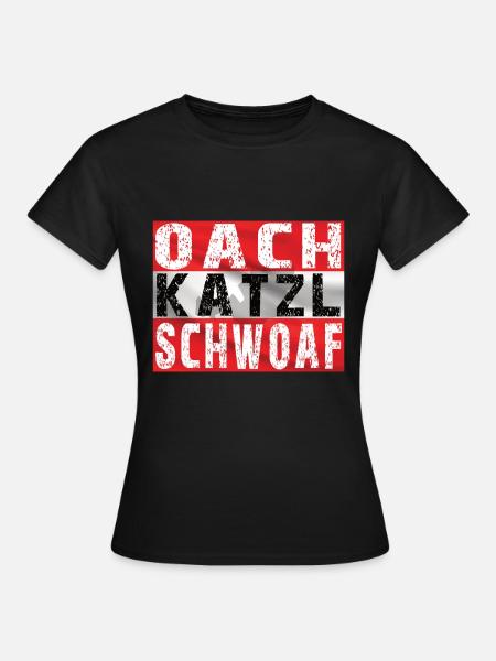 Oachkatzlschwoaf Österreicher Geschenk - Dame-T-shirt - sort
