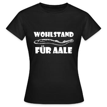 Aal Wortspiel Wohlstand Für Aale Aal Witz Angler - Frauen T-Shirt - Schwarz - Vorne - AI Model Female 172 dark (172cm)