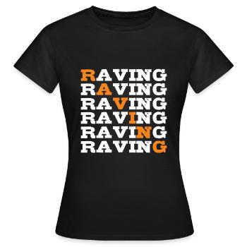 Raving Rave Raver - Frauen T-Shirt - Schwarz - Vorne - AI Model Female 172 dark (172cm)