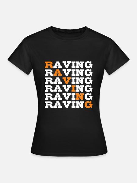 Raving rave raver - Women's T-Shirt - black
