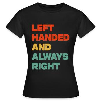 Gaucher et toujours droitier Dicton drôle - T-shirt Femme - noir - Devant - AI Model Female 172 dark (172cm)