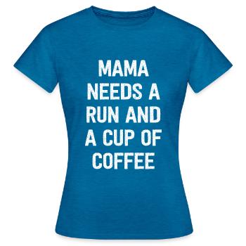 Mama Needs A Run And A Cup Of Coffee - Frauen T-Shirt - Antikblaues Saphir meliert - Vorne - AI Model Female 172 dark (172cm)