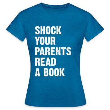 Choquez vos parents Lisez un livre - T-shirt Femme - bleu saphir antique chiné - Devant - AI Model Female 172 dark (172cm)