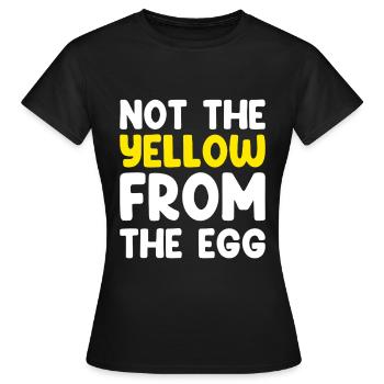 Not The Yellow From The Egg - Frauen T-Shirt - Schwarz - Vorne - AI Model Female 172 dark (172cm)