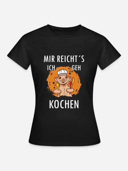 Mir Reichts ich geh Kochen Frau - Frauen T-Shirt - Schwarz