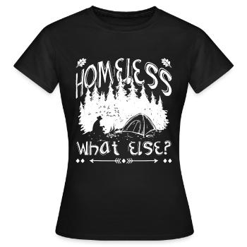 homeless What else? - Frauen T-Shirt - Schwarz - Vorne - AI Model Female 172 dark (172cm)