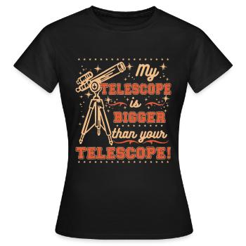 Mein Teleskop ist größer als Ihr Teleskop! - Frauen T-Shirt - Schwarz - Vorne - AI Model Female 172 dark (172cm)