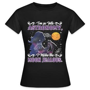 Je suis tellement passionné d’astronomie que je rends la lune jalouse. - T-shirt Femme - noir - Devant - AI Model Female 172 dark (172cm)
