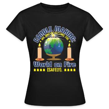 Candle making: setting the world on fire - Women's T-Shirt - black - Front - AI Model Female 172 dark (172cm)