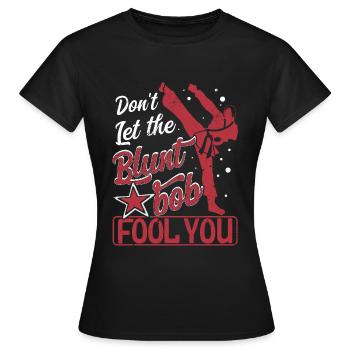 Ne vous laissez pas tromper par le bob émoussé - T-shirt Femme - noir - Devant - AI Model Female 172 dark (172cm)