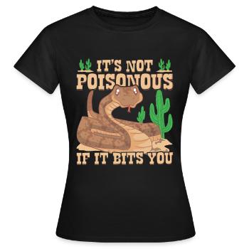 Es ist nicht giftig, wenn es dich beißt - Frauen T-Shirt - Schwarz - Vorne - AI Model Female 172 dark (172cm)