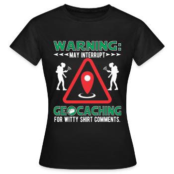 Interrompre le géocaching pour des commentaires pleins d’. - T-shirt Femme - noir - Devant - AI Model Female 172 dark (172cm)