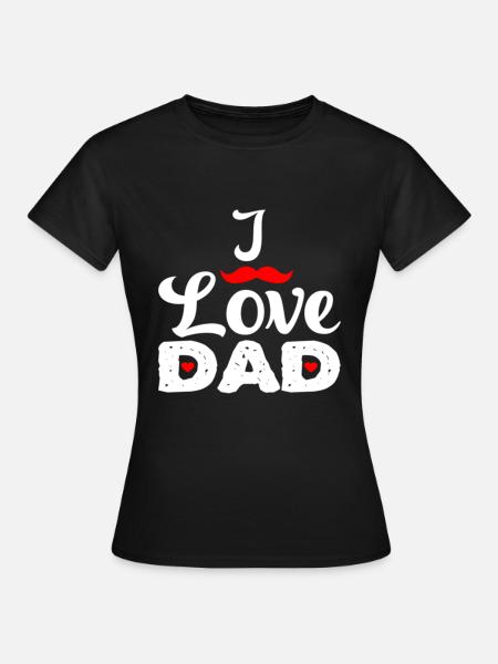 "Ich liebe Papa" - Frauen T-Shirt - Schwarz