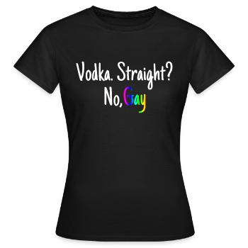 Vodka. Straight? No, Gay. - Frauen T-Shirt - Schwarz - Vorne - AI Model Female 172 dark (172cm)