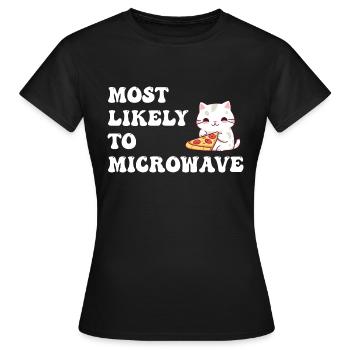 Most Likely To Microwave - Women's T-Shirt - black - Front - AI Model Female 172 dark (172cm)