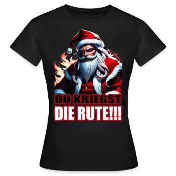 Böser Weihnachtsmann - Du kriegst die Rute!!! - Frauen T-Shirt - Schwarz - Vorne - AI Model Female 172 dark (172cm)